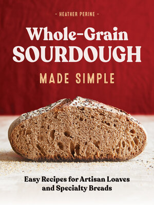 cover image of Whole Grain Sourdough Made Simple